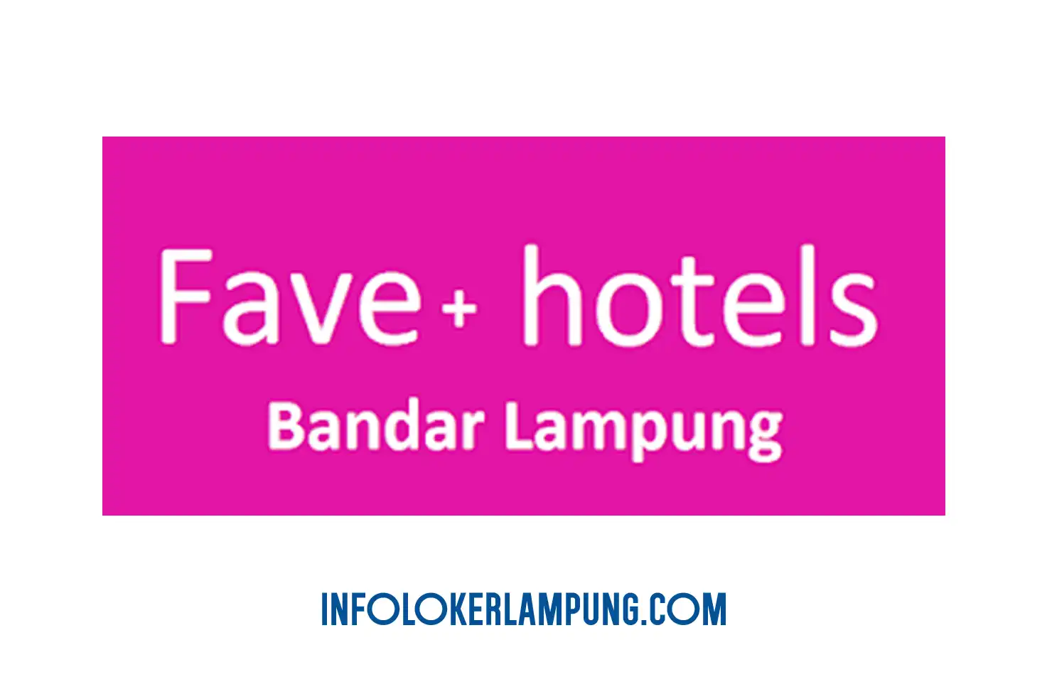 Loker Lampung Fave+ Hotel Bandar Lampung 2026
