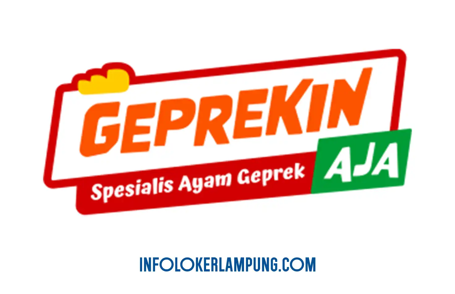 Loker Lampung Geprekin Aja Crew Leader dan Trainer Outlet Bandar Lampung 2026