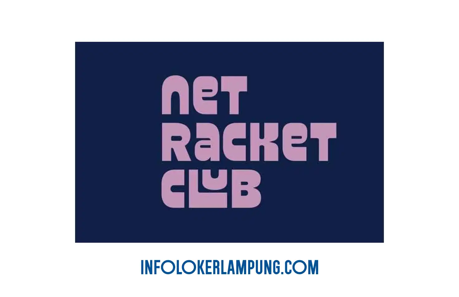 Loker Lampung Net Racket Club Cleaning Service 2026