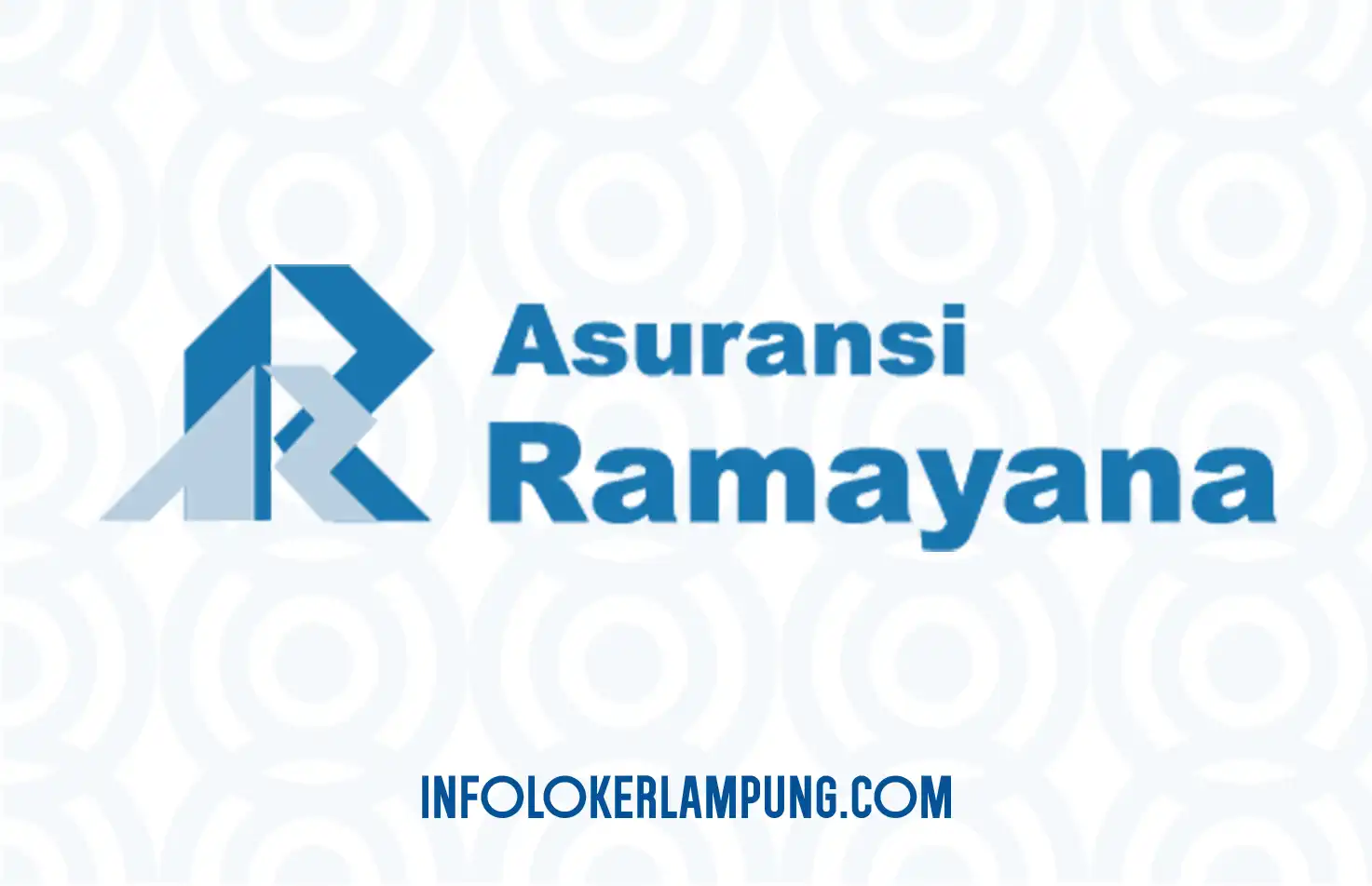 Loker Lampung PT Asuransi Ramayana