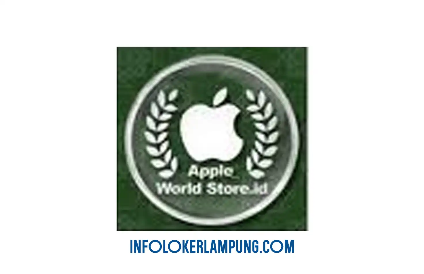 Loker Lampung Apple World Store Shopkeeper Bandar Lampung 2026