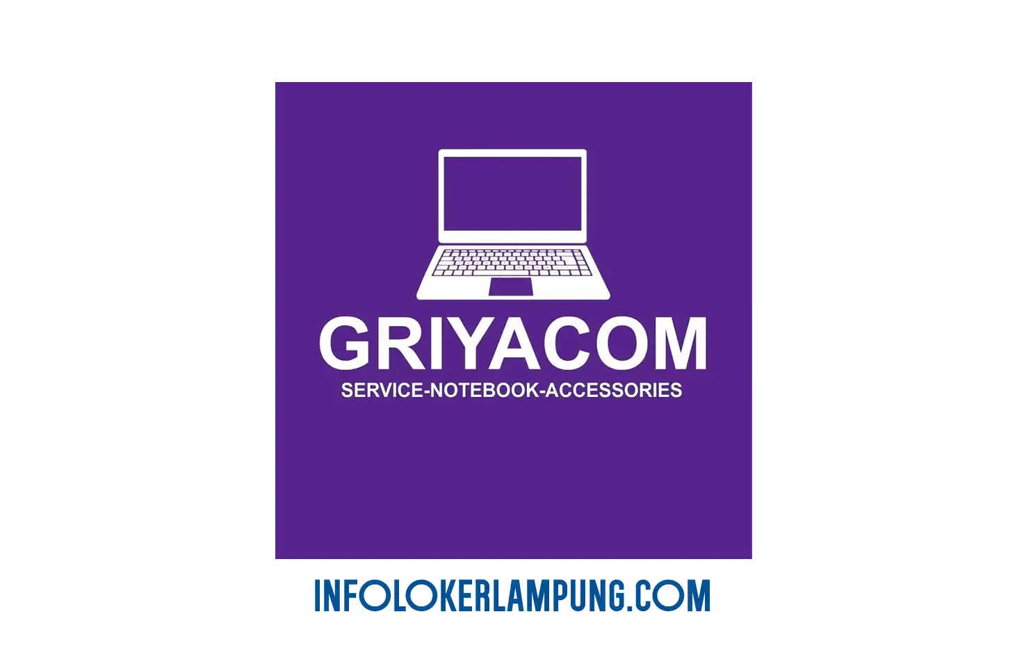 Loker Lampung Griyacom Bagian Keuangan Bandar Lampung 2026