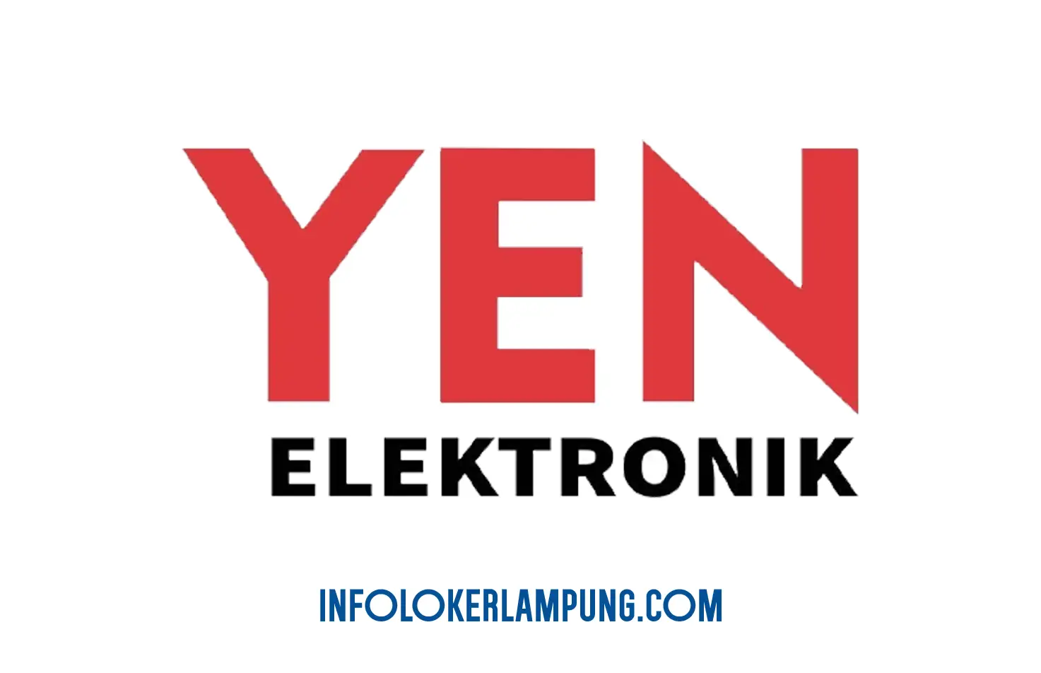 Loker Lampung Terbaru Yen Elektronik 4 Posisi 2026