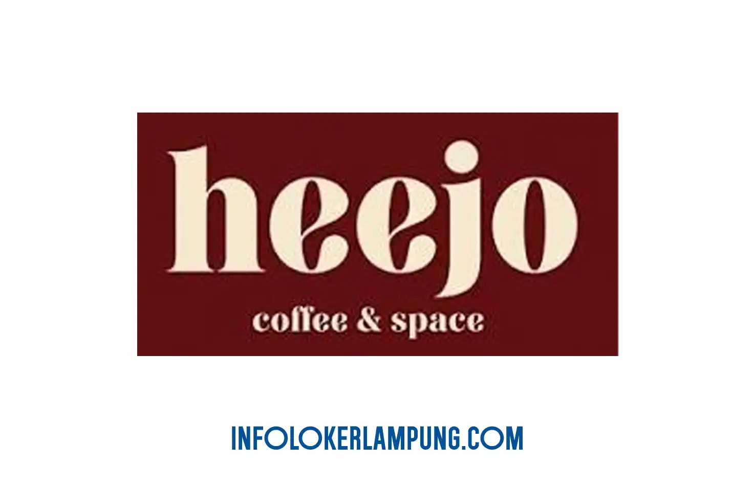 Lowongan Kerja Heejo Coffee & Space Bandar Lampung Juni 2026: Cari Chef, Barista, & Cleaning Service