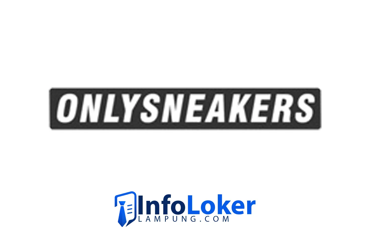 Lowongan Kerja Lampung OnlySneakers Posisi Store Crew Lampung City Mall 2026